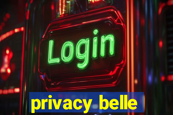 privacy belle